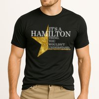 It's A Hamilton Thing You Wouldn't Understand Alexander A Ham Performance Shirt