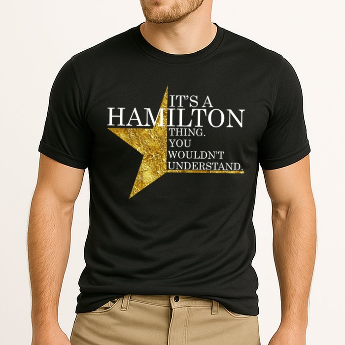 It's A Hamilton Thing You Wouldn't Understand Alexander A Ham Performance Shirt