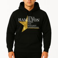 It's A Hamilton Thing You Wouldn't Understand Alexander A Ham Hoodie