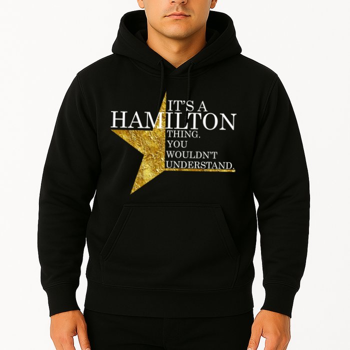 It's A Hamilton Thing You Wouldn't Understand Alexander A Ham Hoodie