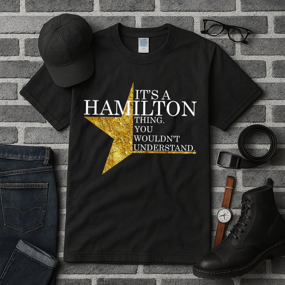 It's A Hamilton Thing You Wouldn't Understand Alexander A Ham Tall T-Shirt
