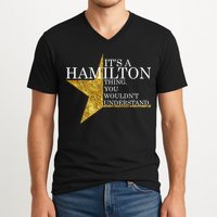 It's A Hamilton Thing You Wouldn't Understand Alexander A Ham V-Neck T-Shirt