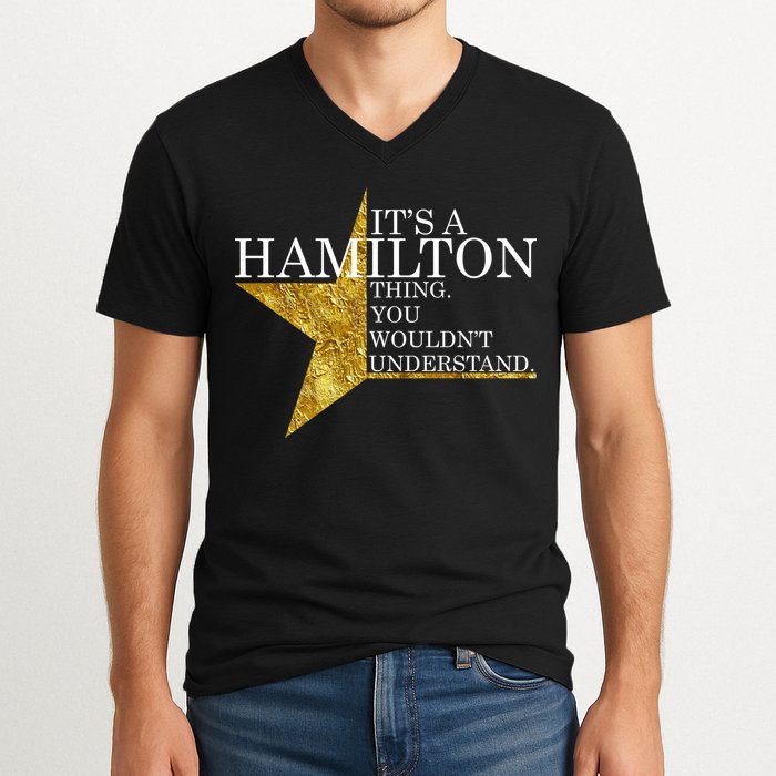 It's A Hamilton Thing You Wouldn't Understand Alexander A Ham V-Neck T-Shirt