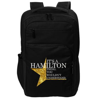 It's A Hamilton Thing You Wouldn't Understand Alexander A Ham Impact Tech Backpack