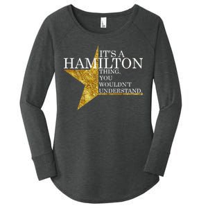 It's A Hamilton Thing You Wouldn't Understand Alexander A Ham Women's Perfect Tri Tunic Long Sleeve Shirt