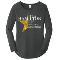 It's A Hamilton Thing You Wouldn't Understand Alexander A Ham Women's Perfect Tri Tunic Long Sleeve Shirt