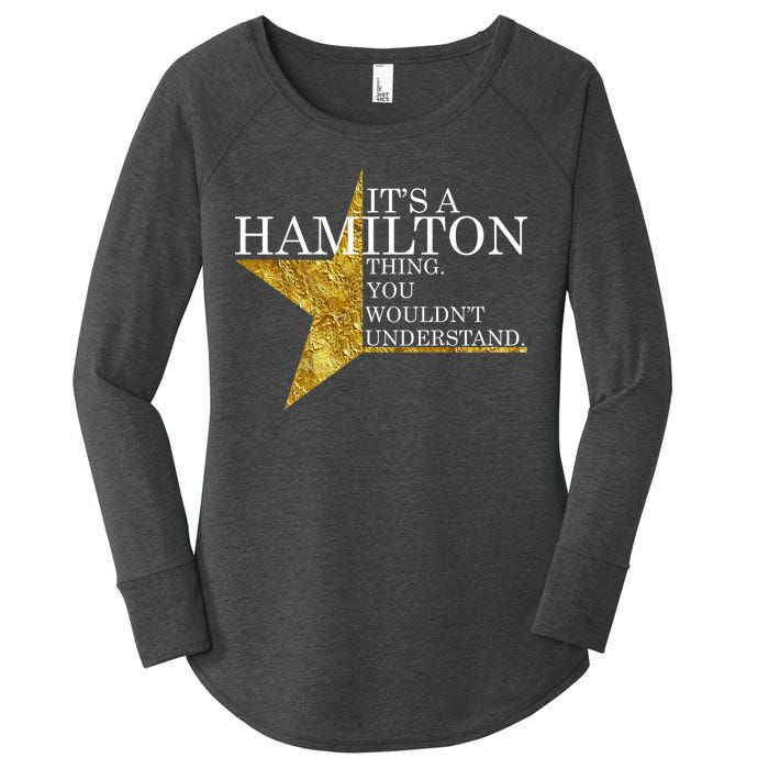 It's A Hamilton Thing You Wouldn't Understand Alexander A Ham Women's Perfect Tri Tunic Long Sleeve Shirt