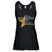 It's A Hamilton Thing You Wouldn't Understand Alexander A Ham Ladies Essential Flowy Tank