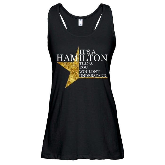 It's A Hamilton Thing You Wouldn't Understand Alexander A Ham Ladies Essential Flowy Tank