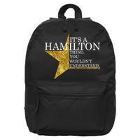 It's A Hamilton Thing You Wouldn't Understand Alexander A Ham 16 in Basic Backpack