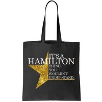 It's A Hamilton Thing You Wouldn't Understand Alexander A Ham Tote Bag