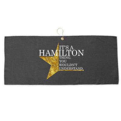 It's A Hamilton Thing You Wouldn't Understand Alexander A Ham Large Microfiber Waffle Golf Towel