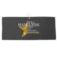 It's A Hamilton Thing You Wouldn't Understand Alexander A Ham Large Microfiber Waffle Golf Towel
