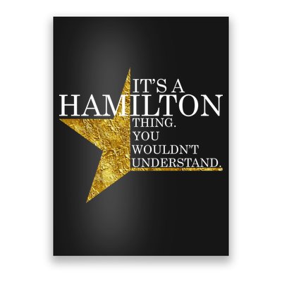 It's A Hamilton Thing You Wouldn't Understand Alexander A Ham Poster