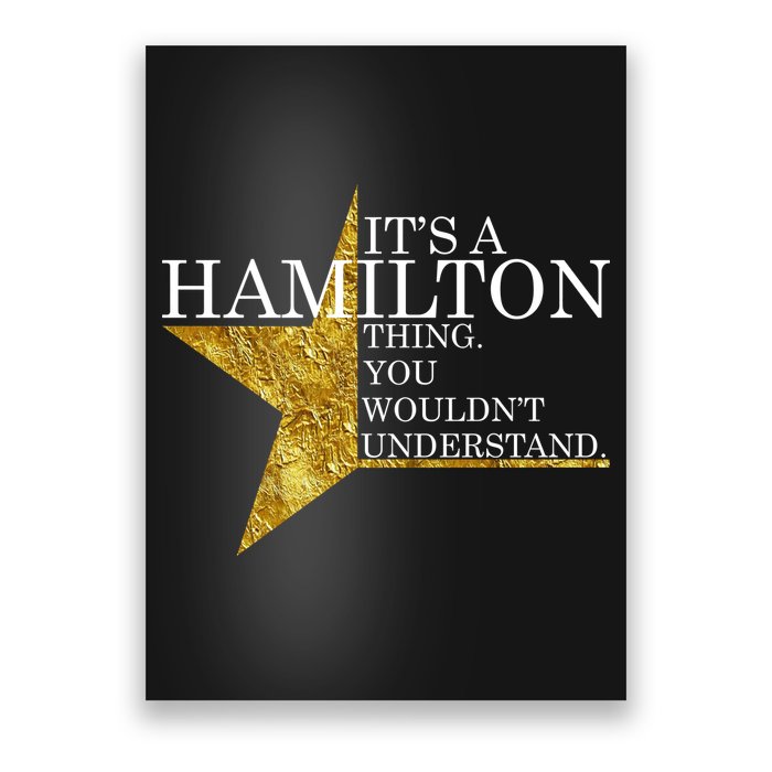 It's A Hamilton Thing You Wouldn't Understand Alexander A Ham Poster