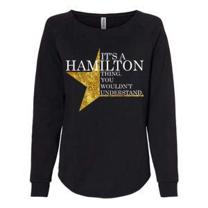 It's A Hamilton Thing You Wouldn't Understand Alexander A Ham Womens California Wash Sweatshirt