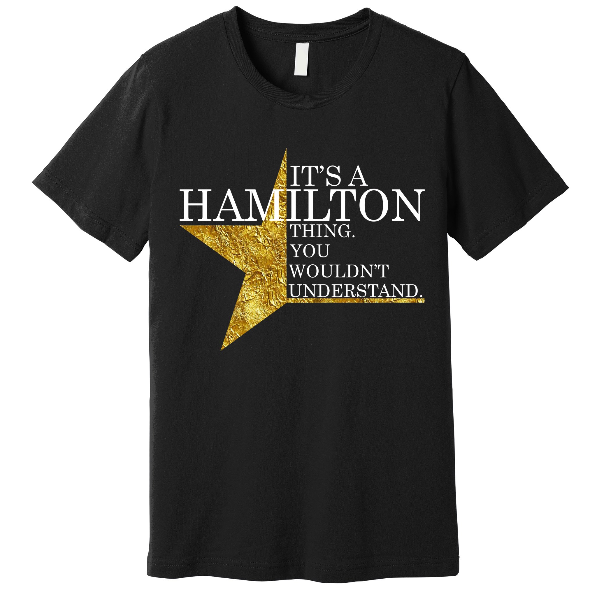 It's A Hamilton Thing You Wouldn't Understand Alexander A Ham Premium T-Shirt