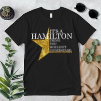 It's A Hamilton Thing You Wouldn't Understand Alexander A Ham Premium T-Shirt