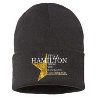 It's A Hamilton Thing You Wouldn't Understand Alexander A Ham Sustainable Knit Beanie