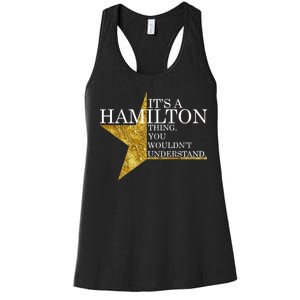 It's A Hamilton Thing You Wouldn't Understand Alexander A Ham Women's Racerback Tank