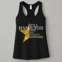 It's A Hamilton Thing You Wouldn't Understand Alexander A Ham Womens Tank Top