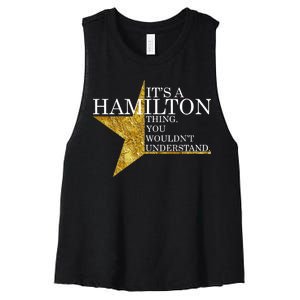 It's A Hamilton Thing You Wouldn't Understand Alexander A Ham Women's Racerback Cropped Tank