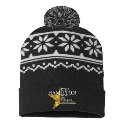 It's A Hamilton Thing You Wouldn't Understand Alexander A Ham USA-Made Snowflake Beanie