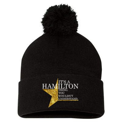 It's A Hamilton Thing You Wouldn't Understand Alexander A Ham Pom Pom 12in Knit Beanie