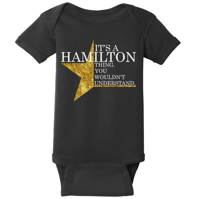 It's A Hamilton Thing You Wouldn't Understand Alexander A Ham Baby Bodysuit