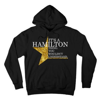 It's A Hamilton Thing You Wouldn't Understand Alexander A Ham Tall Hoodie