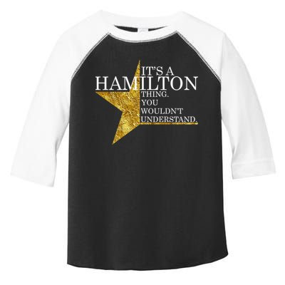 It's A Hamilton Thing You Wouldn't Understand Alexander A Ham Toddler Fine Jersey T-Shirt