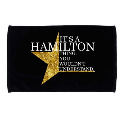 It's A Hamilton Thing You Wouldn't Understand Alexander A Ham Microfiber Hand Towel