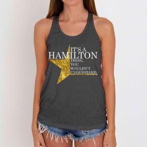 It's A Hamilton Thing You Wouldn't Understand Alexander A Ham Women's Knotted Racerback Tank