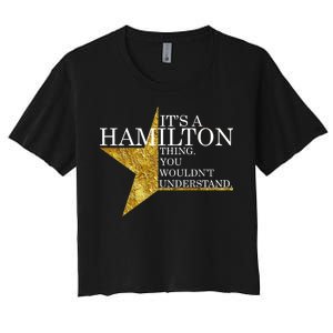 It's A Hamilton Thing You Wouldn't Understand Alexander A Ham Women's Crop Top Tee