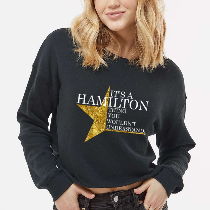 It's A Hamilton Thing You Wouldn't Understand Alexander A Ham Cropped Pullover Crew