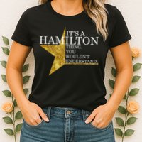 It's A Hamilton Thing You Wouldn't Understand Alexander A Ham Womens T-Shirt