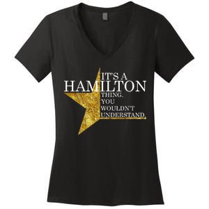 It's A Hamilton Thing You Wouldn't Understand Alexander A Ham Women's V-Neck T-Shirt