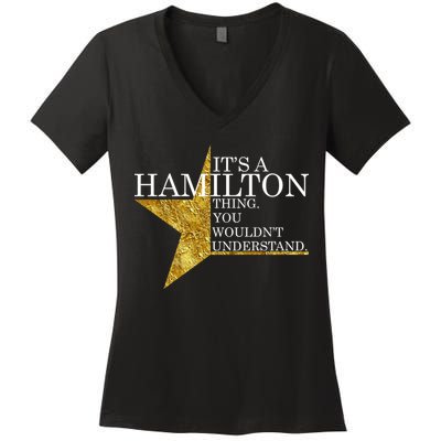 It's A Hamilton Thing You Wouldn't Understand Alexander A Ham Women's V-Neck T-Shirt