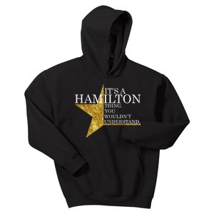 It's A Hamilton Thing You Wouldn't Understand Alexander A Ham Kids Hoodie