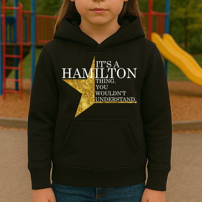 It's A Hamilton Thing You Wouldn't Understand Alexander A Ham Kids Hoodie