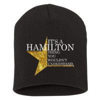 It's A Hamilton Thing You Wouldn't Understand Alexander A Ham Short Acrylic Beanie