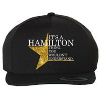 It's A Hamilton Thing You Wouldn't Understand Alexander A Ham Wool Snapback Cap