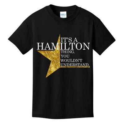 It's A Hamilton Thing You Wouldn't Understand Alexander A Ham Kids T-Shirt