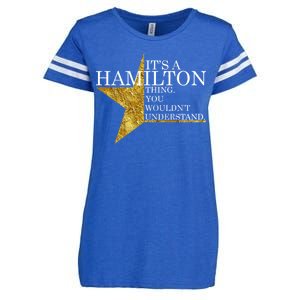 It's A Hamilton Thing You Wouldn't Understand Alexander A Ham Enza Ladies Jersey Football T-Shirt