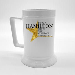 It's A Hamilton Thing You Wouldn't Understand Alexander A Ham Beer Stein