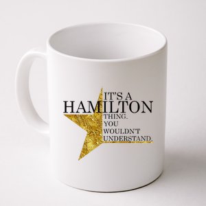 It's A Hamilton Thing You Wouldn't Understand Alexander A Ham Coffee Mug