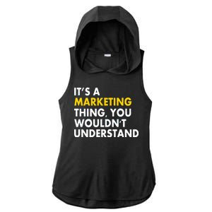 It's A Marketing Thing You Wouldn't Understand Ladies PosiCharge Tri-Blend Wicking Draft Hoodie Tank