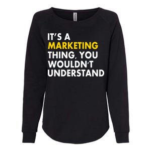 It's A Marketing Thing You Wouldn't Understand Womens California Wash Sweatshirt