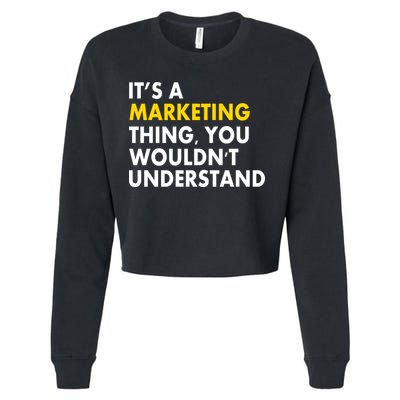 It's A Marketing Thing You Wouldn't Understand Cropped Pullover Crew