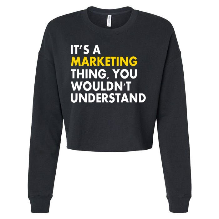 It's A Marketing Thing You Wouldn't Understand Cropped Pullover Crew